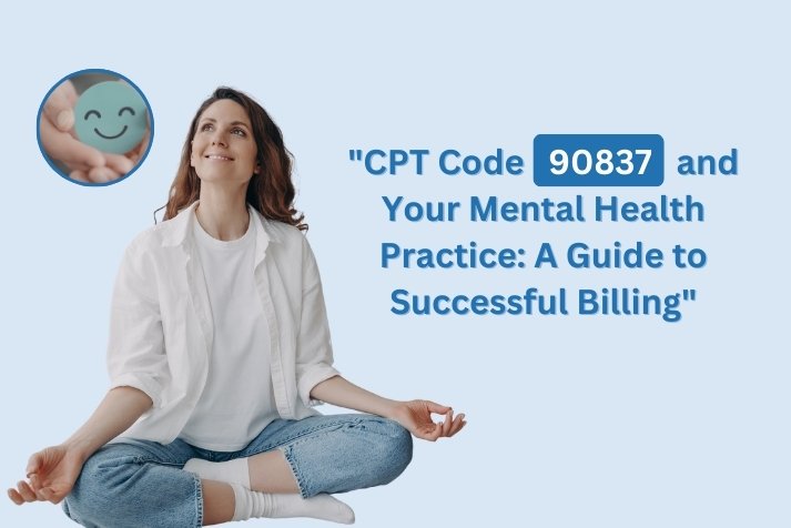 Mastering CPT Code 90837 for Mental Health Billing